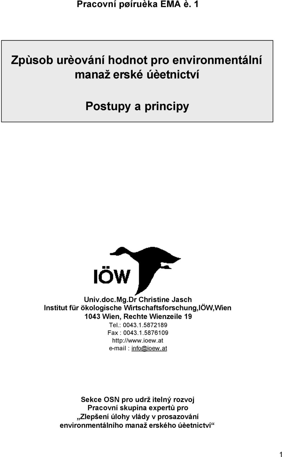 Dr Christine Jasch Institut für ökologische Wirtschaftsforschung,IÖW,Wien 1043 Wien, Rechte Wienzeile 19 Tel.
