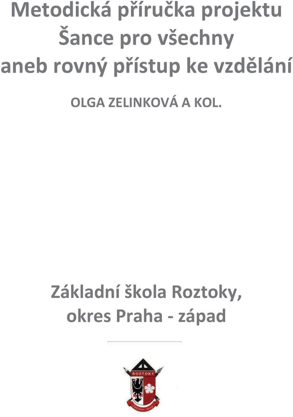 vzd!lání OLGA ZELINKOVÁ A KOL.