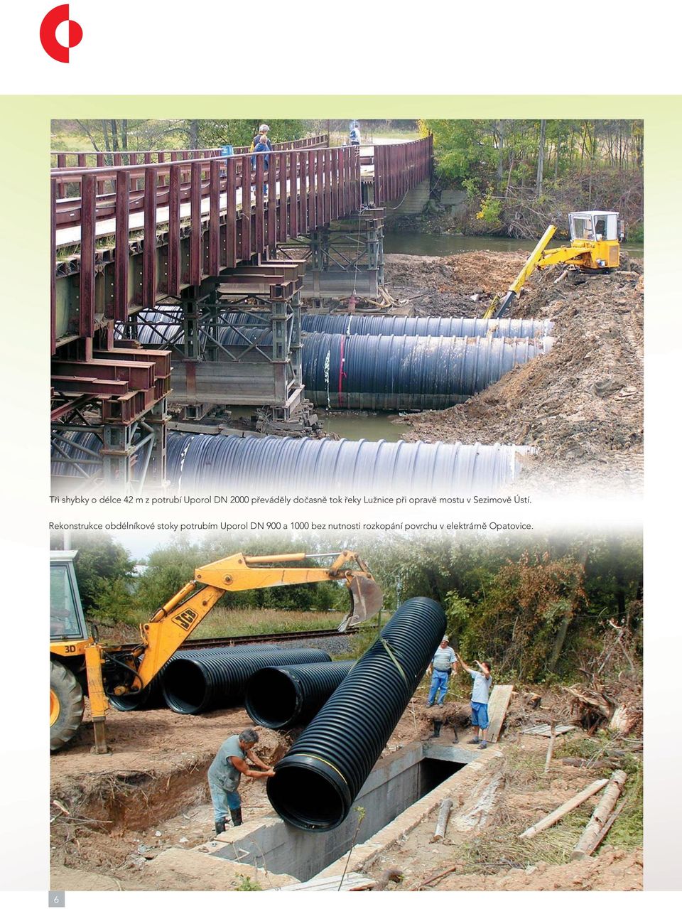 Rekonstrukce obdélníkové stoky potrubím Uporol DN 900 a