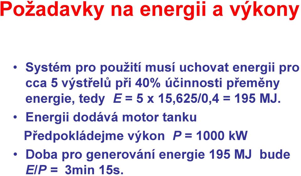 = 5 x 15,625/0,4 = 195 MJ.