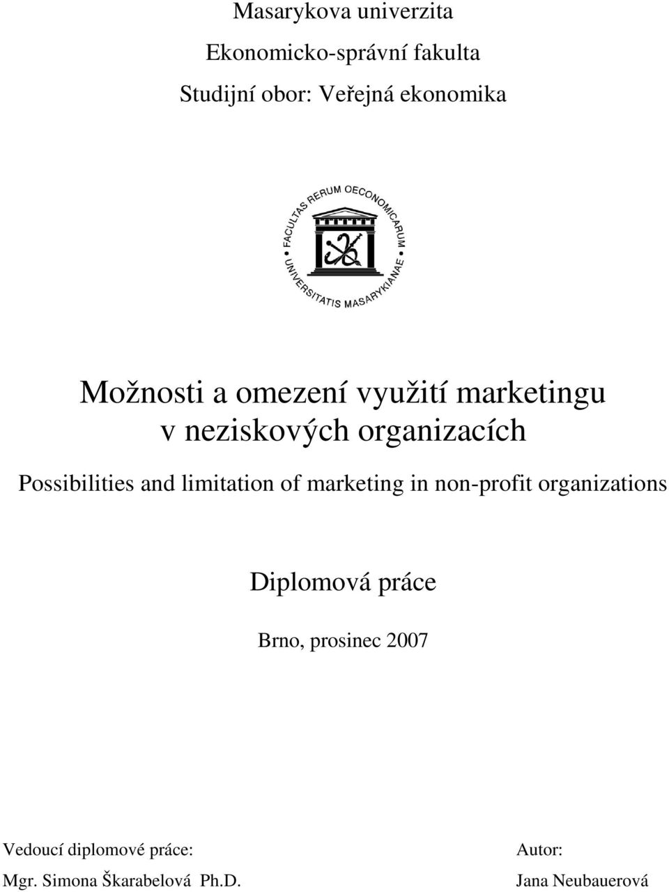 limitation of marketing in non-profit organizations Diplomová práce Brno, prosinec