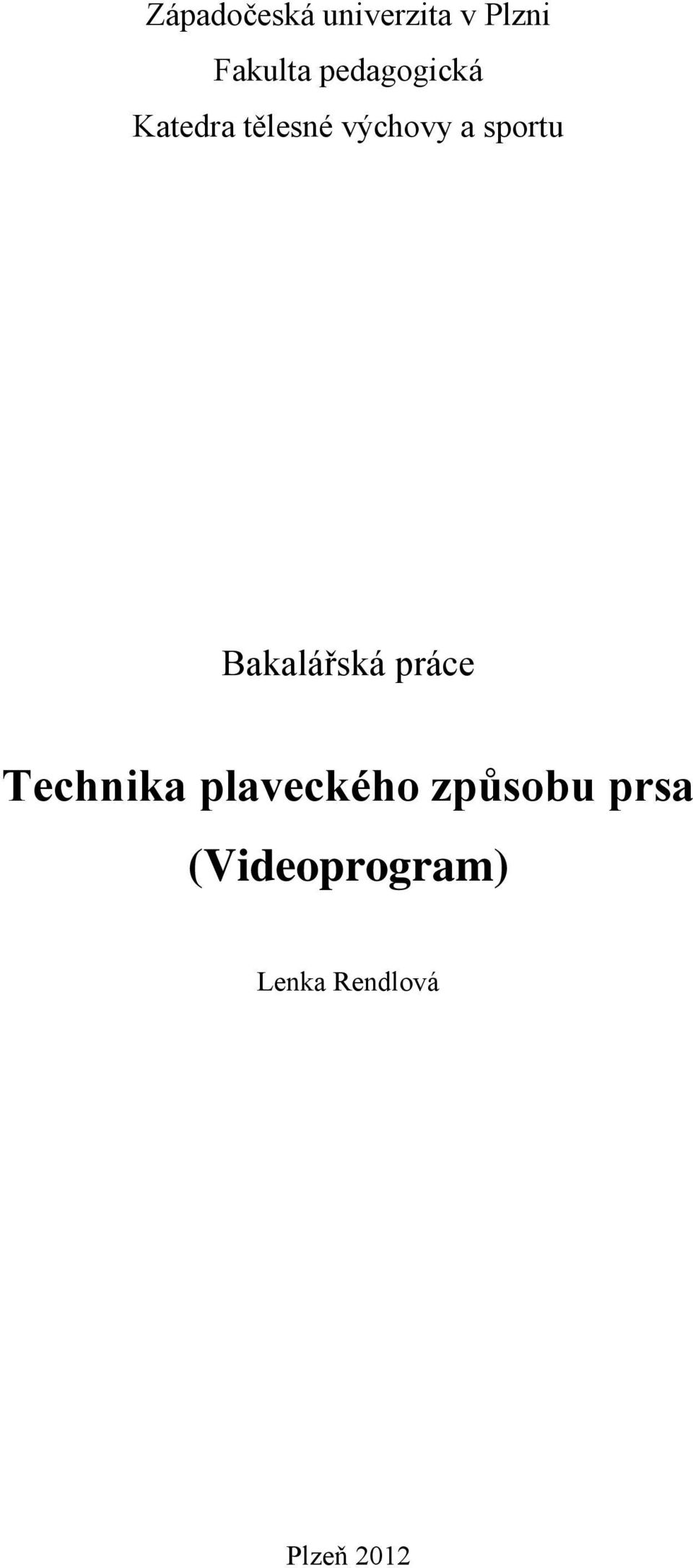 sportu Bakalářská práce Technika plaveckého