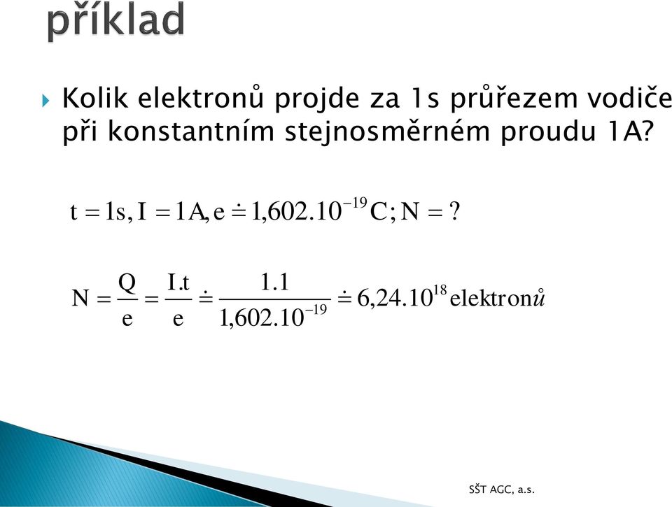 proudu 1A? t 1s, 1A, e 1,602.10 19 C; N?