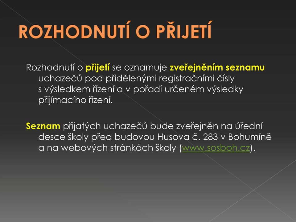 přijímacího řízení.