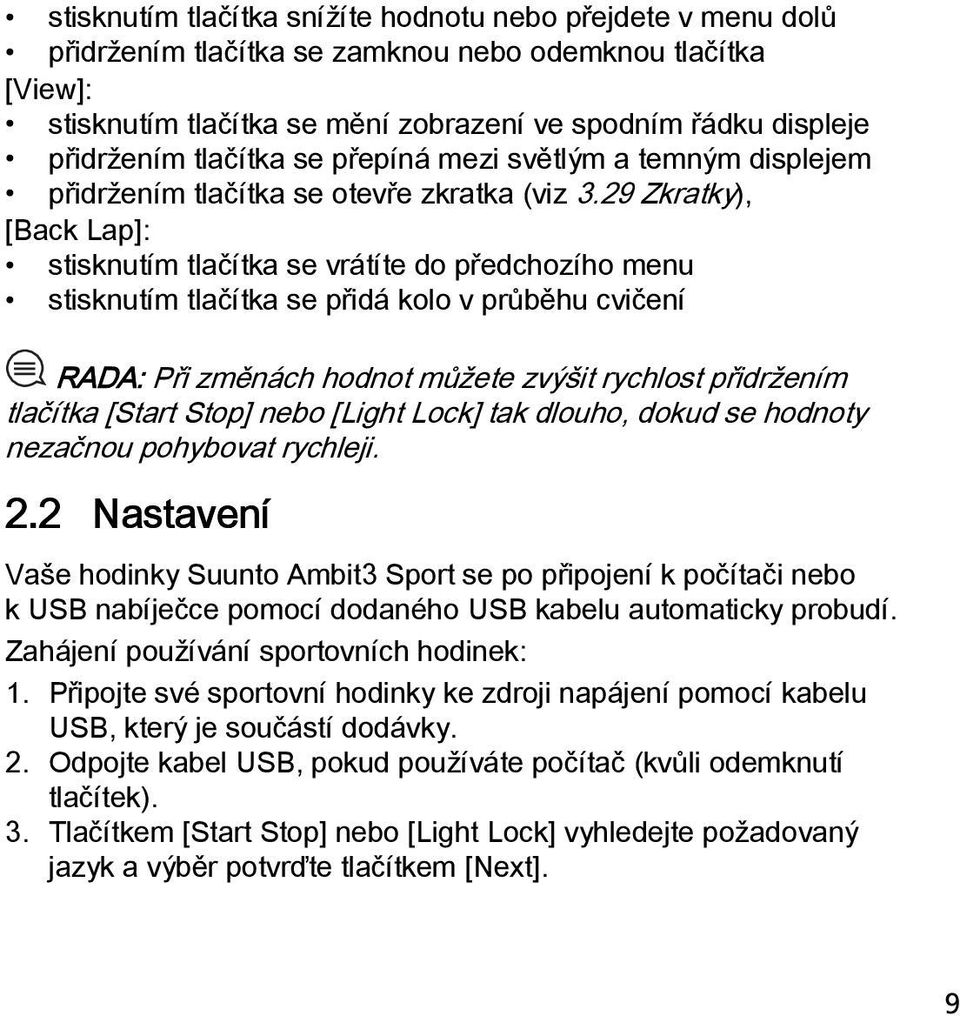29 Zkratky), [Back Lap]: stisknutím tlačítka se vrátíte do předchozího menu stisknutím tlačítka se přidá kolo v průběhu cvičení RADA: Při změnách hodnot můžete zvýšit rychlost přidržením tlačítka