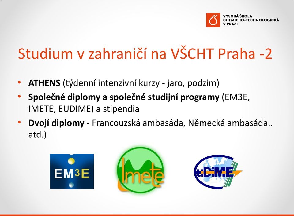 společné studijní programy (EM3E, IMETE, EUDIME) a