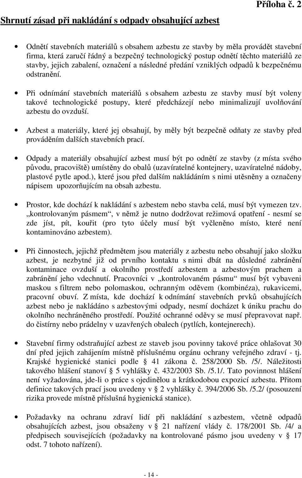 označení a následné předání vzniklých odpadů k bezpečnému odstranění.