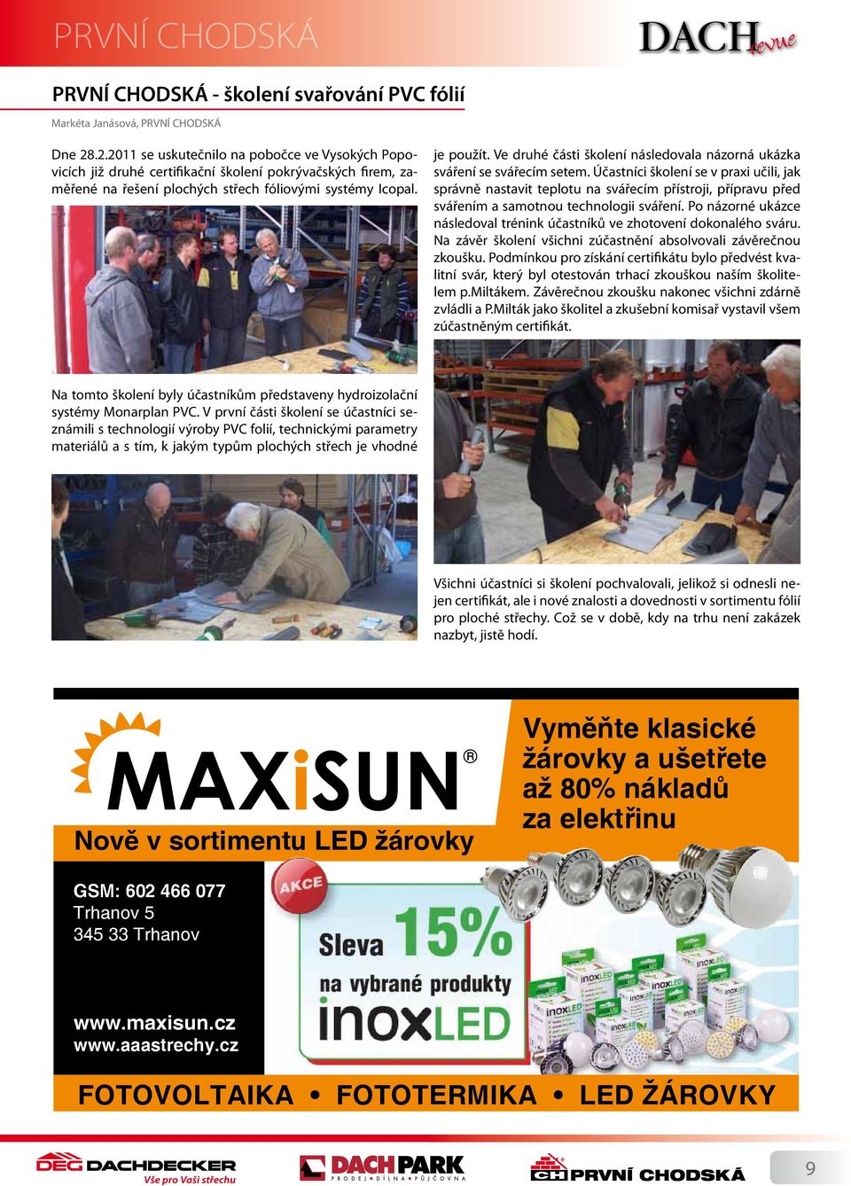 Ve druhé části školení následovala názorná ukázka sváření se svářecím setem.