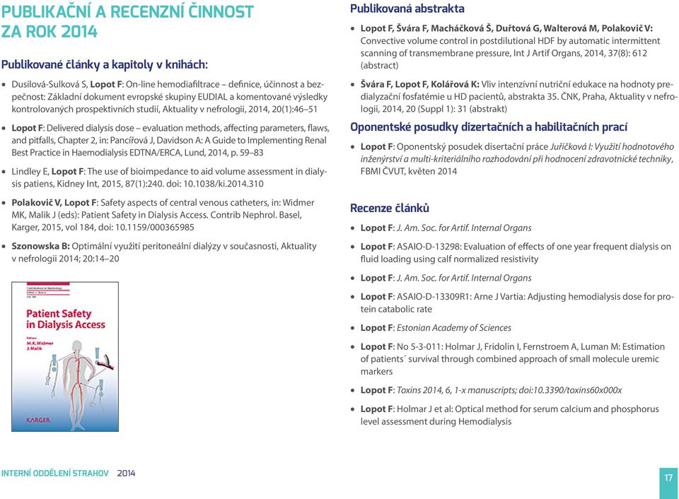 and pitfalls, Chapter 2, in: Pancířová J, Davidson A: A Guide to Implementing Renal Best Practice in Haemodialysis EDTNA/ERCA, Lund, 2014, p.