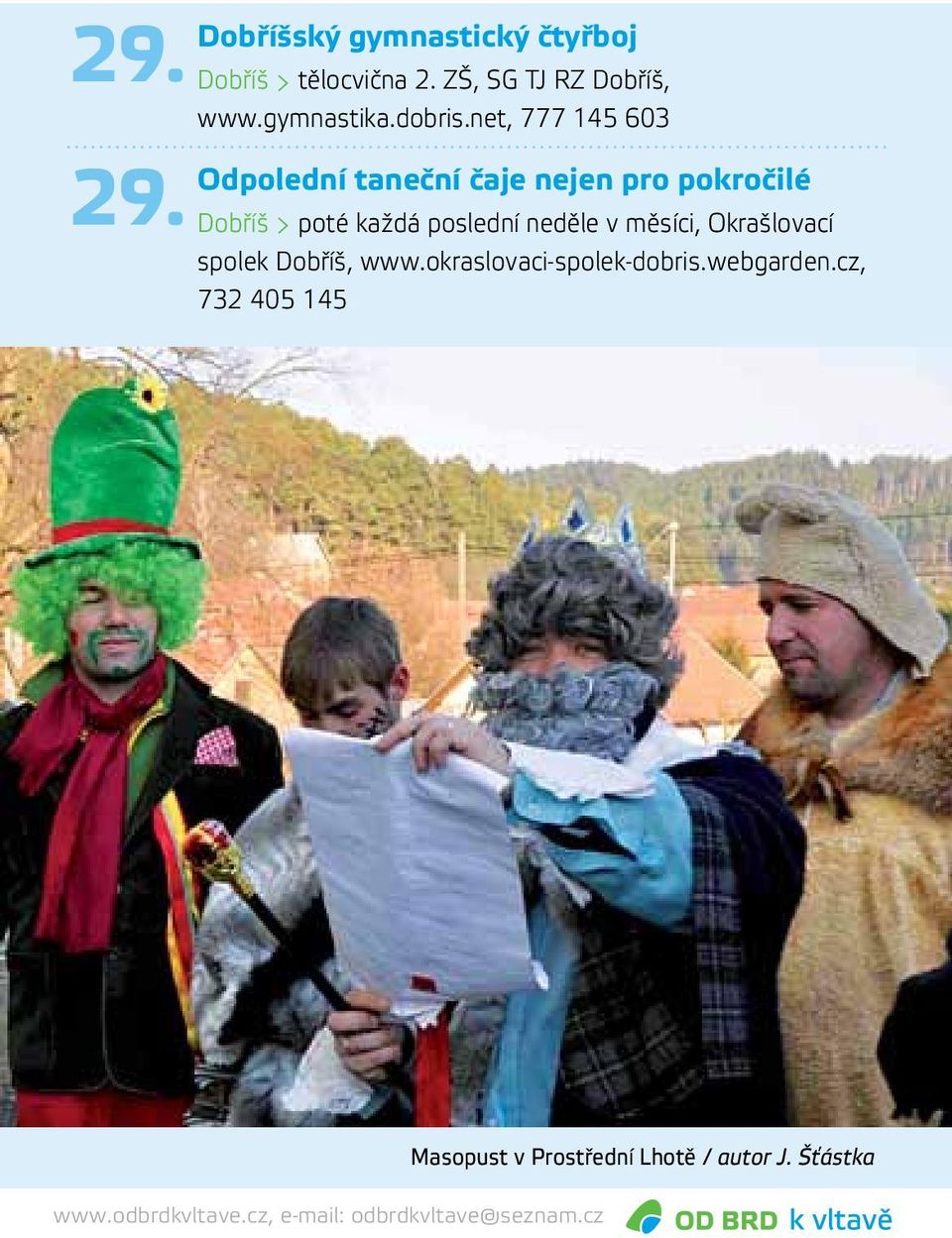 net, 777 145 603 Odpolední taneční čaje nejen pro pokročilé Dobříš > poté každá poslední neděle v