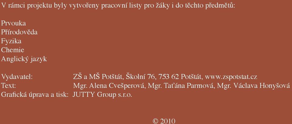 Školní 76, 753 62 Potštát, www.zspotstat.cz Text: Mgr. Alena Cvešperová, Mgr.