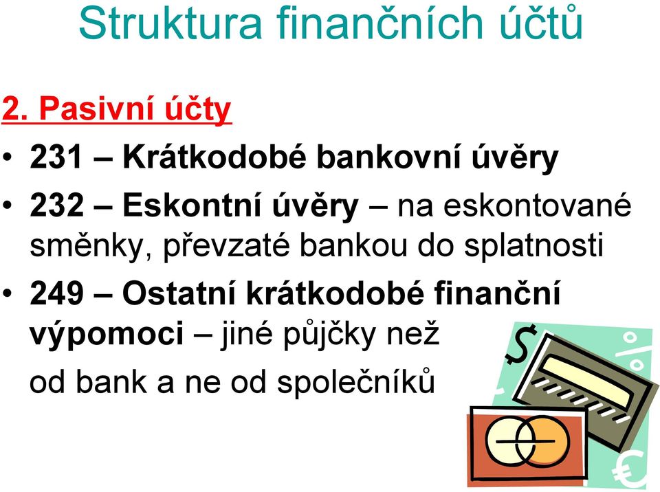 úvěry na eskontované směnky, převzaté bankou do