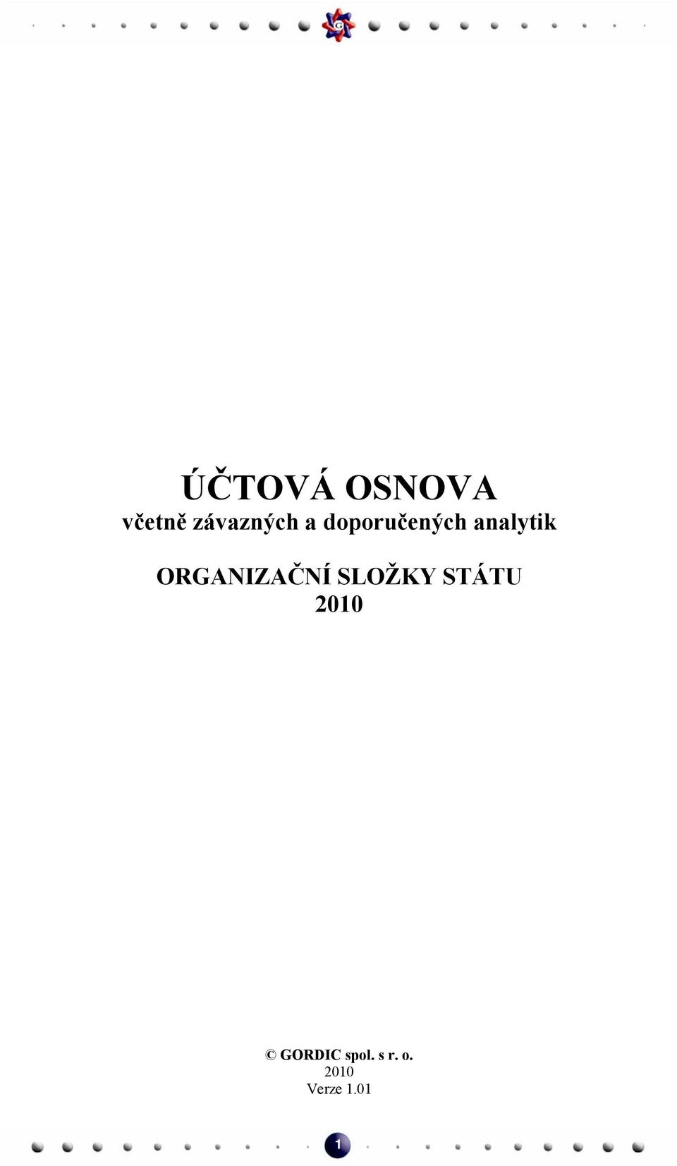 ORGANIZAČNÍ SLOŽKY STÁTU 2010