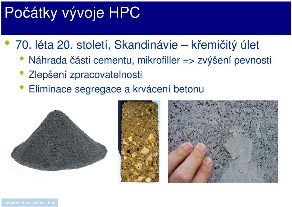 části cementu, mikrofiller => zvýšení pevnosti