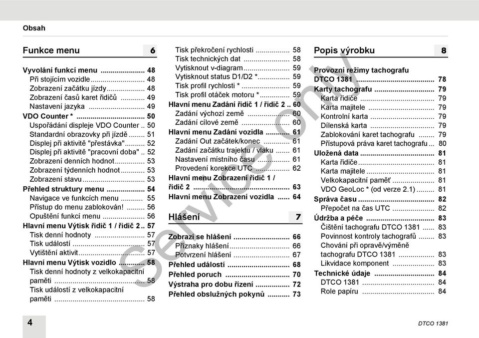 .. 53 Zobrazení týdenních hodnot... 53 Zobrazení stavu... 53 Přehled struktury menu... 54 Navigace ve funkcích menu... 55 Přístup do menu zablokován!... 56 Opuštění funkcí menu.