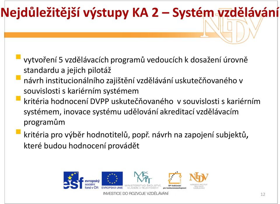 systémem kritéria hodnocení DVPP uskutečňovaného v souvislosti s kariérním systémem, inovace systému udělování