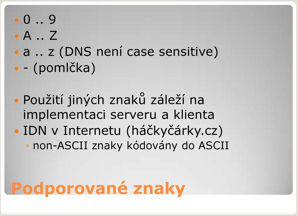 jiných znaků záleží na implementaci serveru a