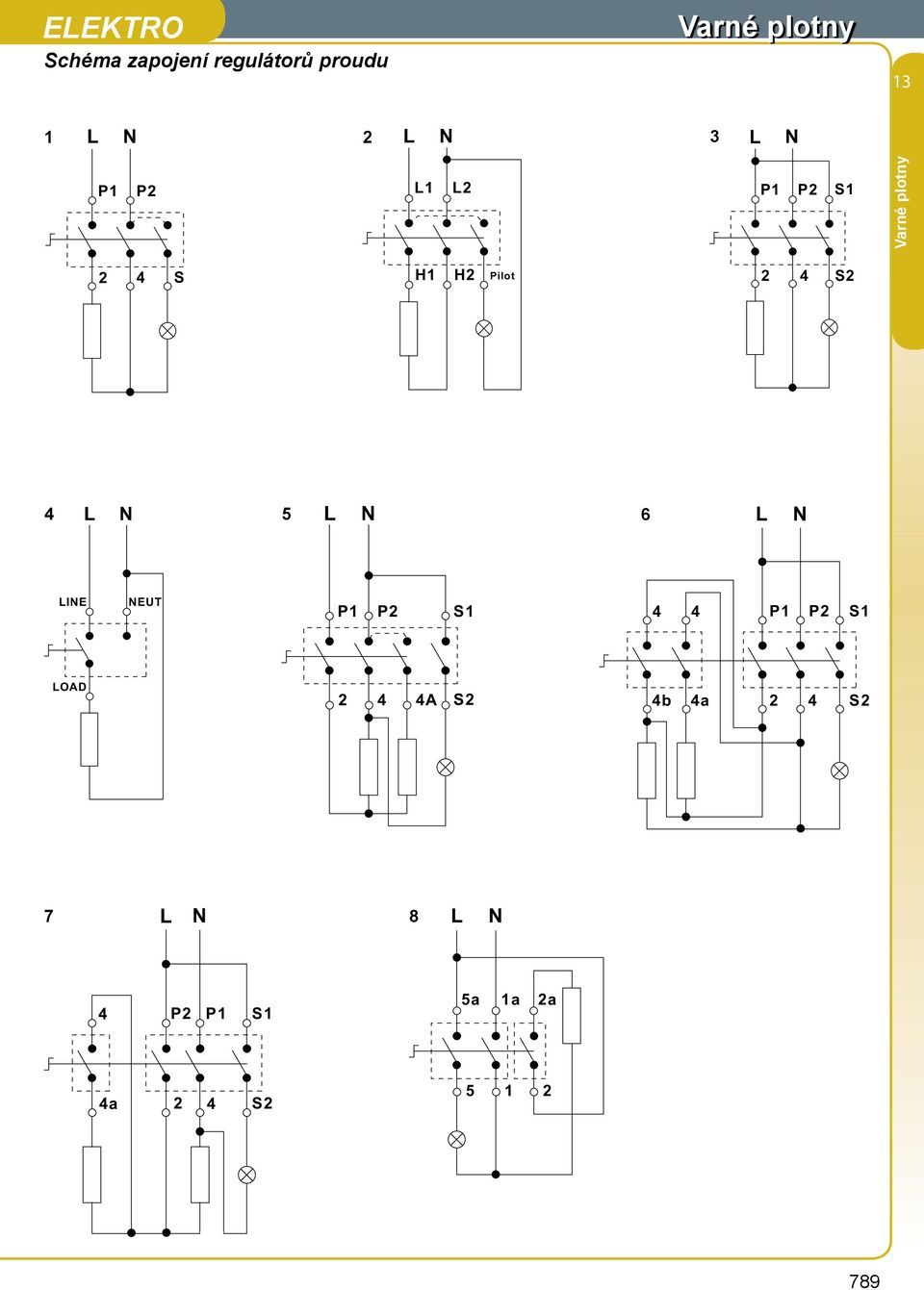 L N 5 L N 6 L N LINE NEUT P1 P2 S1 P1 P2 S1 LOAD 2 A