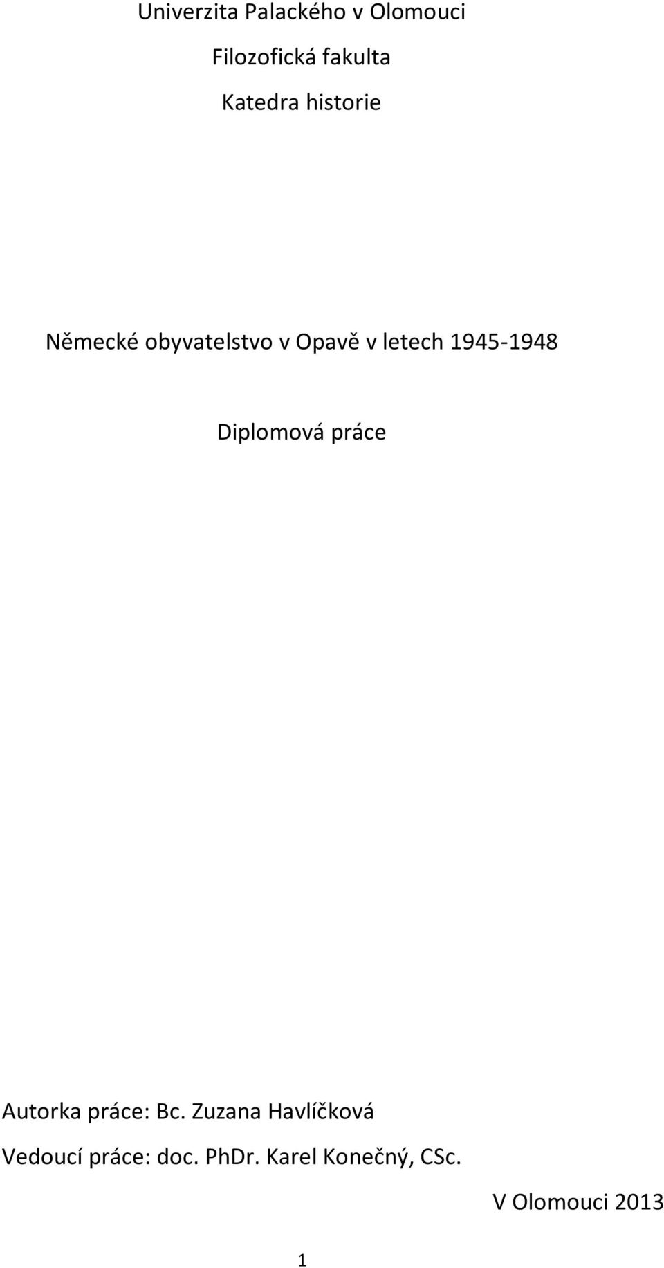 1945-1948 Diplomová práce Autorka práce: Bc.