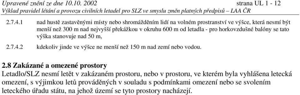 od letadla - pro horkovzdušné balóny se tato výška stanovuje nad 50 m, 2.