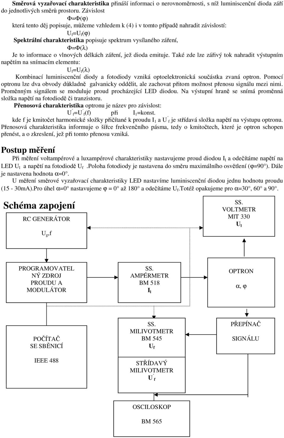 informace o vlnových délkách záření, jež dioda emituje.