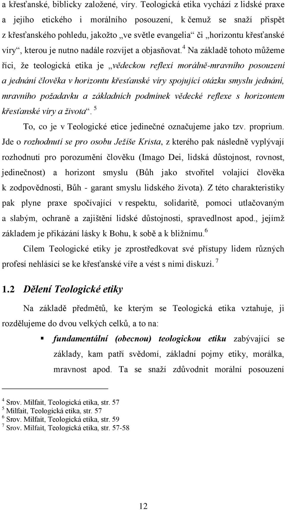 nutno nadále rozvíjet a objasňovat.