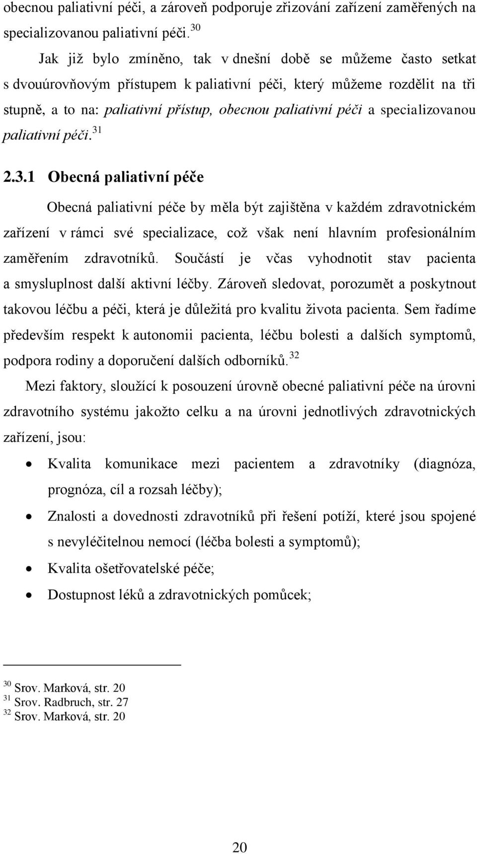 péči a specializovanou paliativní péči. 31