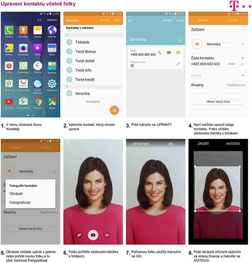 Obrázek můžete vybrat z galerie nebo pořídit novou fotku a to přes možnost Fotografovat. 6.