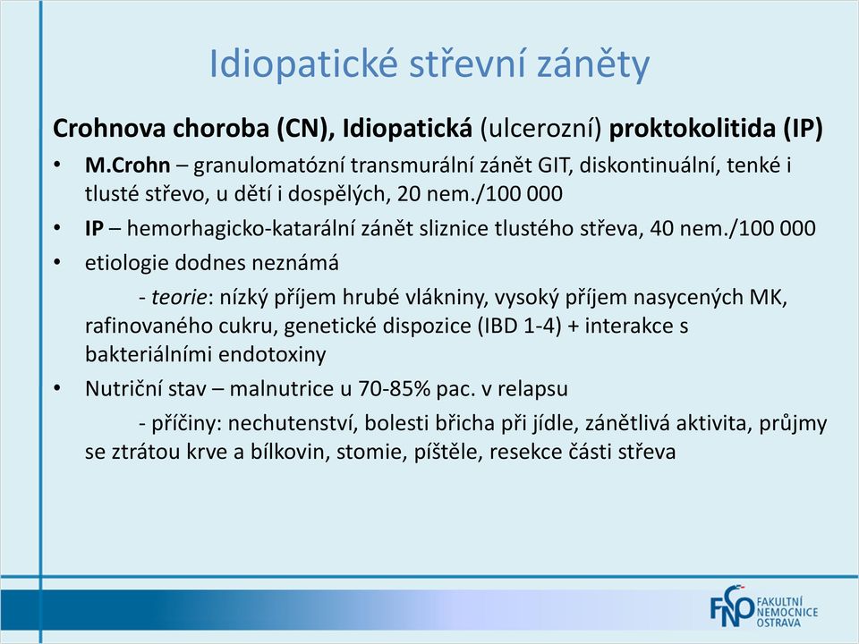 /100 000 IP hemorhagicko-katarální zánět sliznice tlustého střeva, 40 nem.