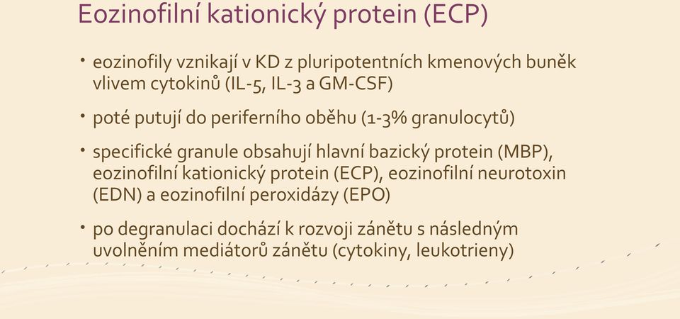 hlavní bazický protein (MBP), eozinofilní kationický protein (ECP), eozinofilní neurotoxin (EDN) a eozinofilní