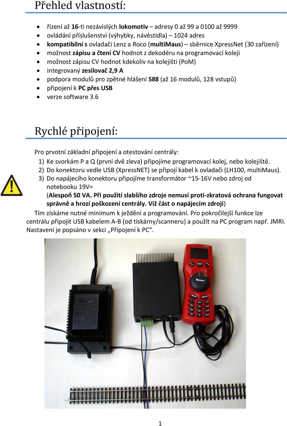 zpětné hlášení S88 (až 16 modulů, 128 vstupů) připojení k PC přes USB verze software 3.