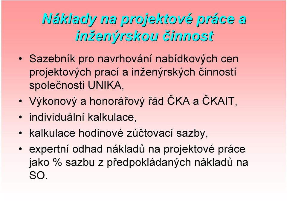 Výkonový a honorářový řád ČKA a ČKAIT, individuální kalkulace, kalkulace hodinové