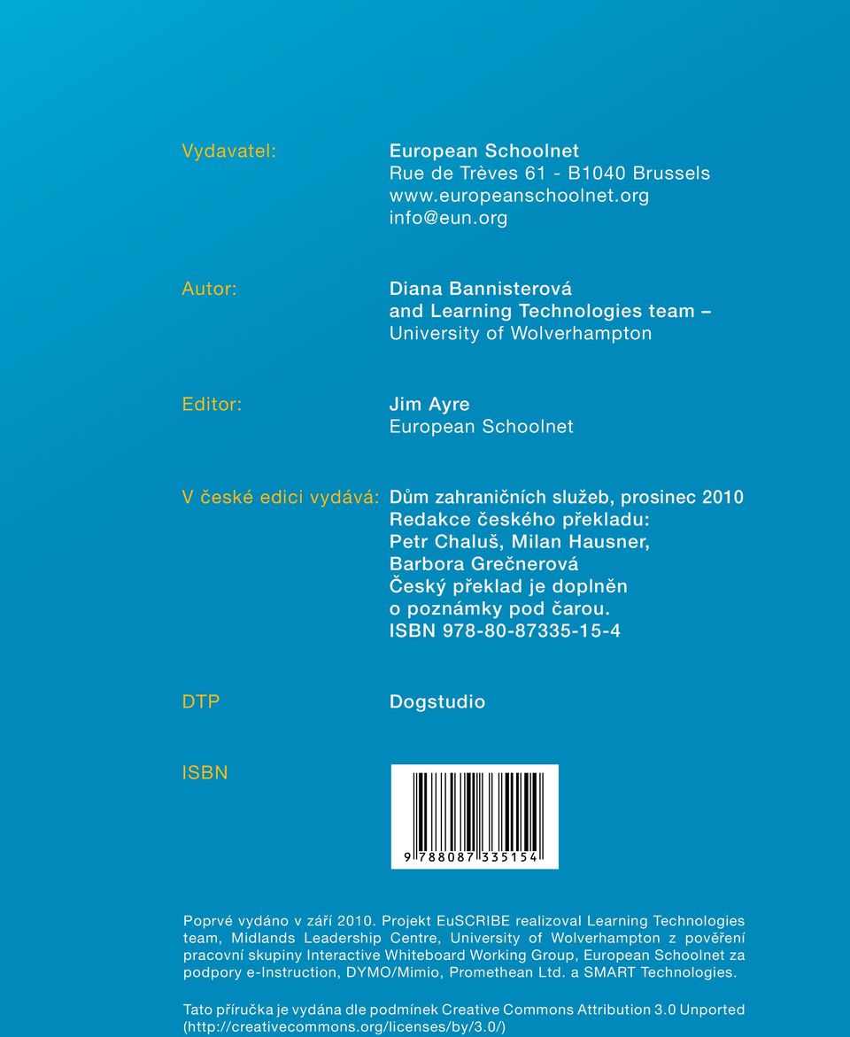 českého překladu: Petr Chaluš, Milan Hausner, Barbora Grečnerová Český překlad je doplněn o poznámky pod čarou. ISBN 978-80-87335-15-4 DTP Dogstudio ISBN Poprvé vydáno v září 2010.