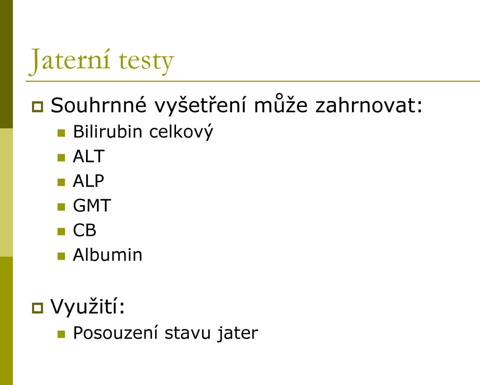 Bilirubin celkový ALT ALP GMT