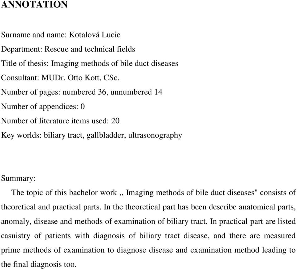 work,, Imaging methods of bile duct diseases" consists of theoretical and practical parts.