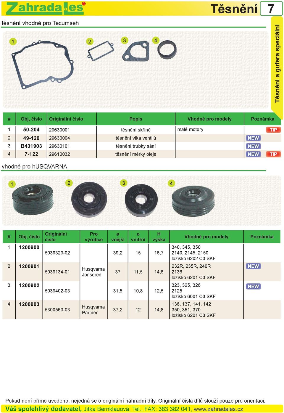 vnitřní H výška 39,2 15 16,7 Husqvarna 5039134-01 37 11,5 14,6 Jonsered 5039402-03 31,5 10,8 12,5 5300563-03 Husqvarna Partner 37,2 12 14,8 Vhodné pro modely 340, 345, 350