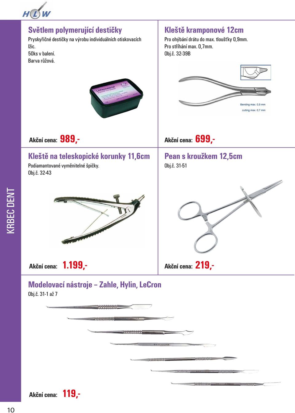 32-39B 989,- Kleště na teleskopické korunky 11,6cm Podiamantované vyměnitelné špičk