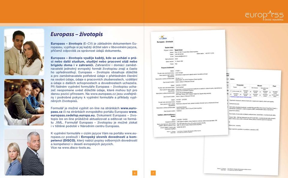 Zahraniční i domácí zaměstnavatelé jednotný evropský formát životopisu znají a často ho upřednostňují.