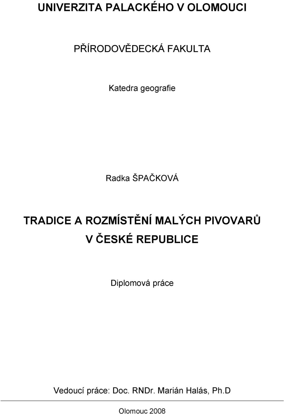 ROZMÍSTĚNÍ MALÝCH PIVOVARŮ V ČESKÉ REPUBLICE