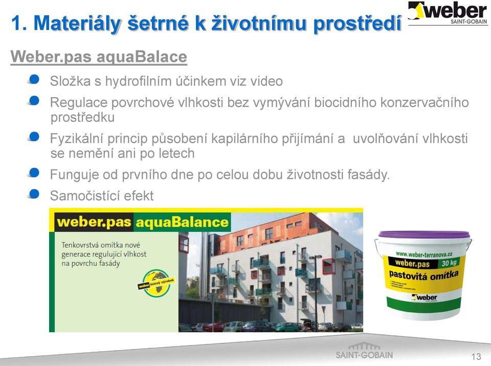 vymývání biocidního konzervačního -- --- prostředku Fyzikální princip působení kapilárního