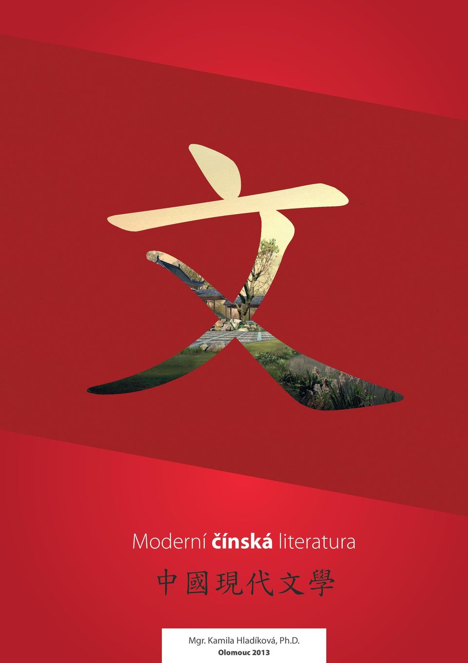 Moderní čínská literatura 中 國 現 代 文 學. Mgr. Kamila Hladíková, Ph.D. - PDF  Stažení zdarma