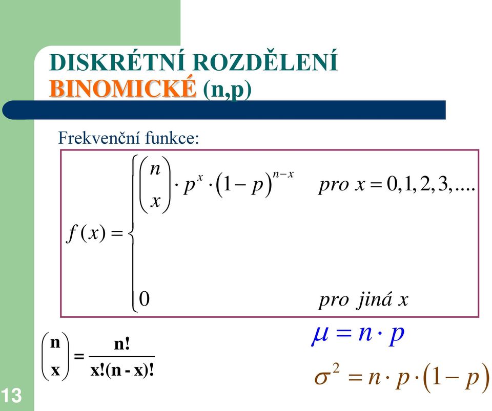 p pro x = 0,1,2,3,... x = 13 0 n n!