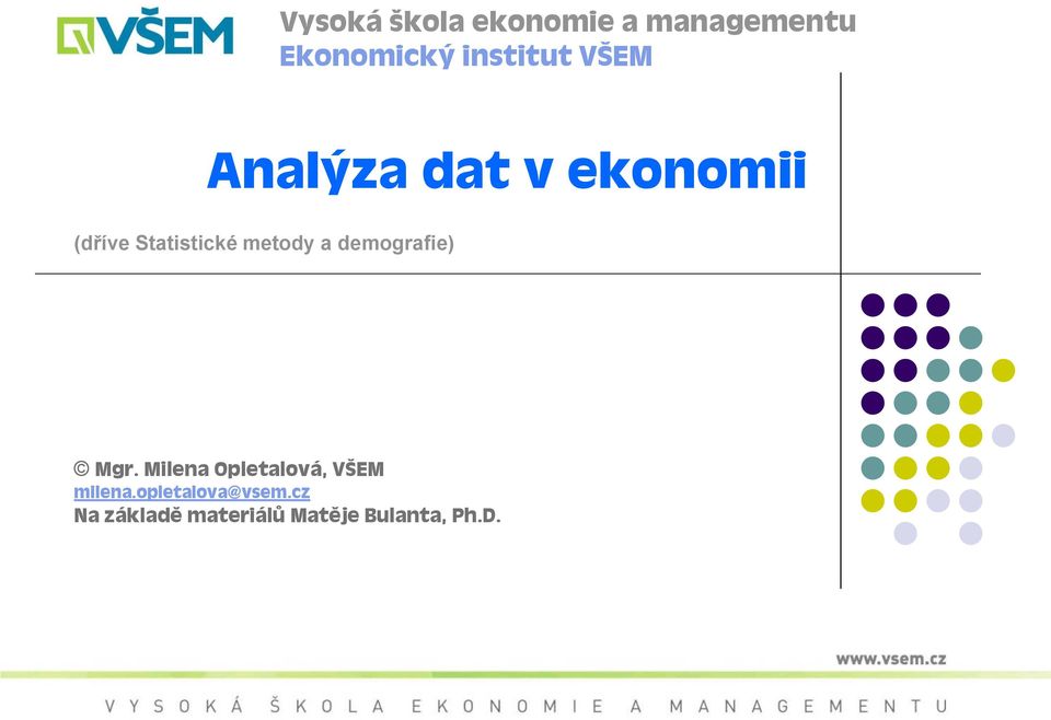 demografie) Mgr. Milena Opletalová, VŠEM milena.