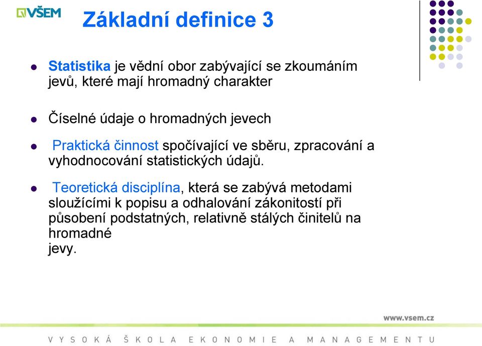 vyhodnocování statistických údajů.