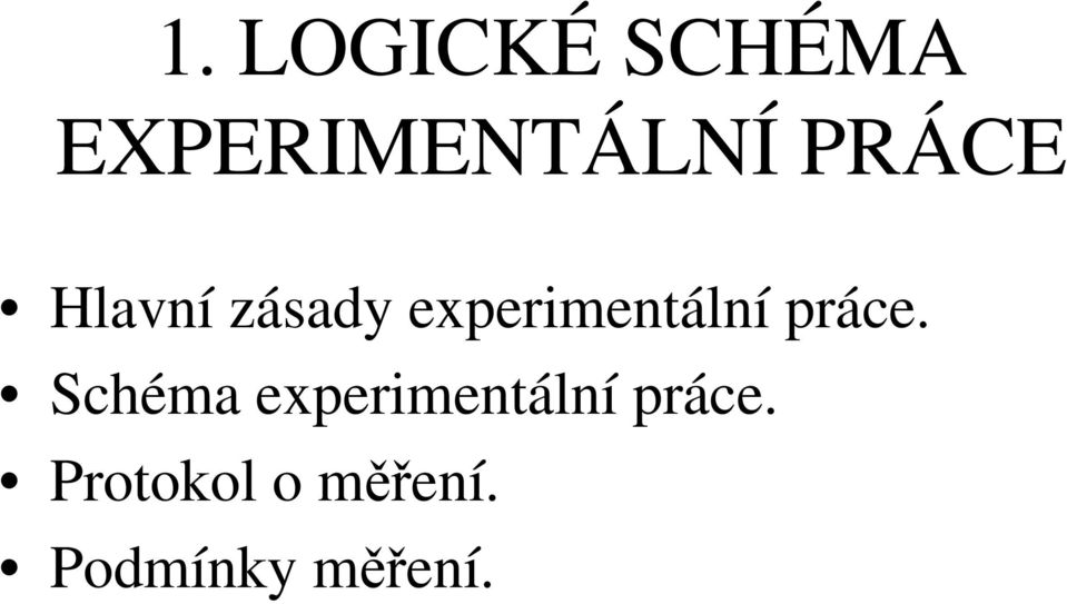 práce. Schéma experimentální práce.