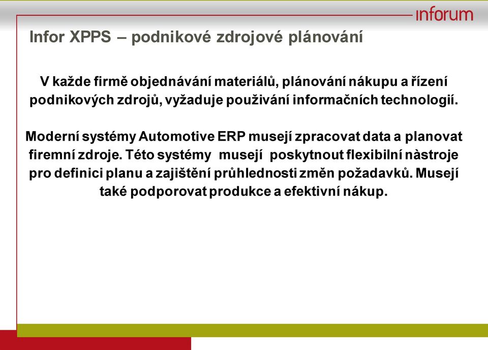 Moderní systémy Automotive ERP musejí zpracovat data a planovat firemní zdroje.