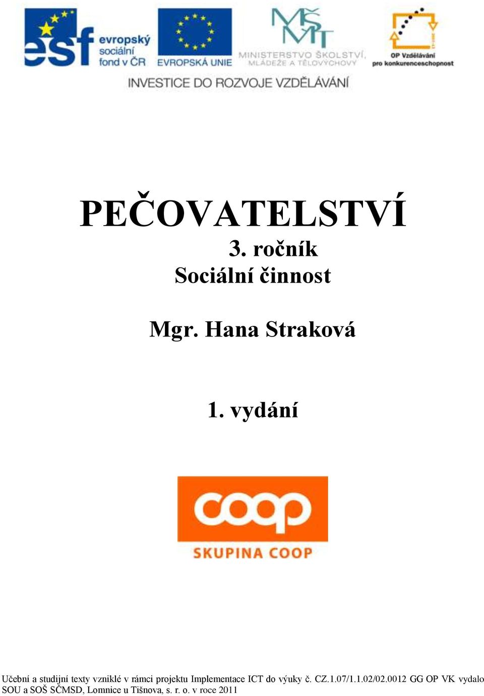 vydání Učební a studijní texty vzniklé v rámci projektu