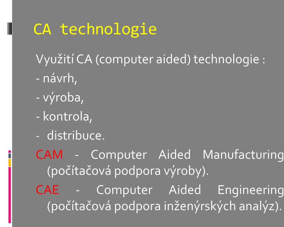 CAM - Computer Aided Manufacturing (počítačová podpora