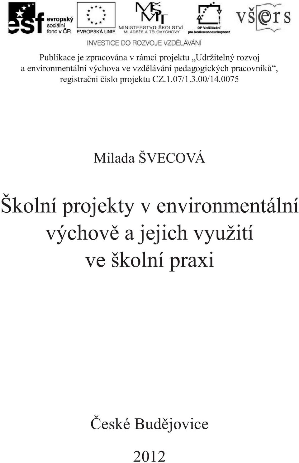 registrační číslo projektu CZ.1.07/1.3.00/14.