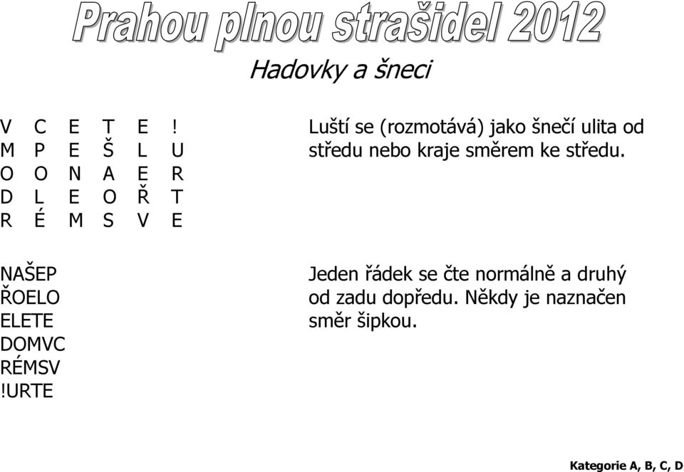 kraje směrem ke středu.